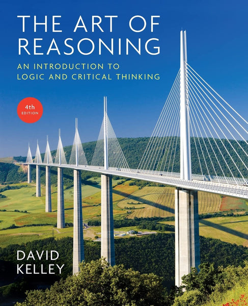 Art of Reasoning: An Introduction to Logic and Critical Thinking 4th Edition