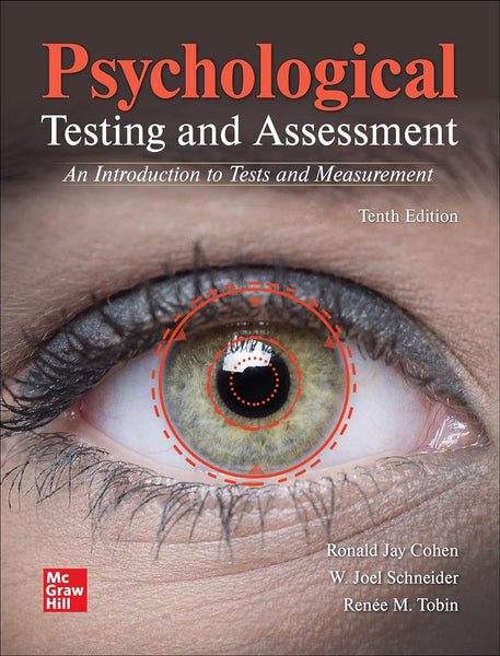 Psychological Testing and Assessment 10th Edition by Ronald Jay Cohen (Author), W. Joel Schneider (Author), Renée Tobin (Author)