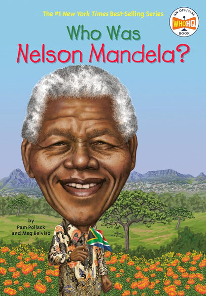 Who Was Nelson Mandela ?  By Pam Pollack -Who HQ