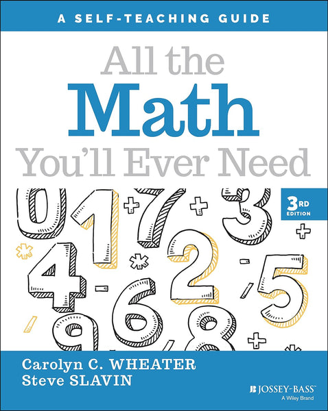 All the Math You'll Ever Need: A Self-Teaching Guide 3rd Edition b