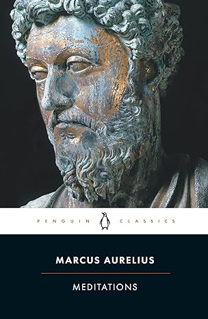 Meditations (Penguin Classics) by Marcus Aurelius (Author), Martin Hammond (Translator)