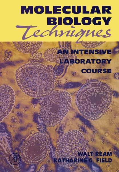 Molecular Biology Techniques: An Intensive Laboratory Course 