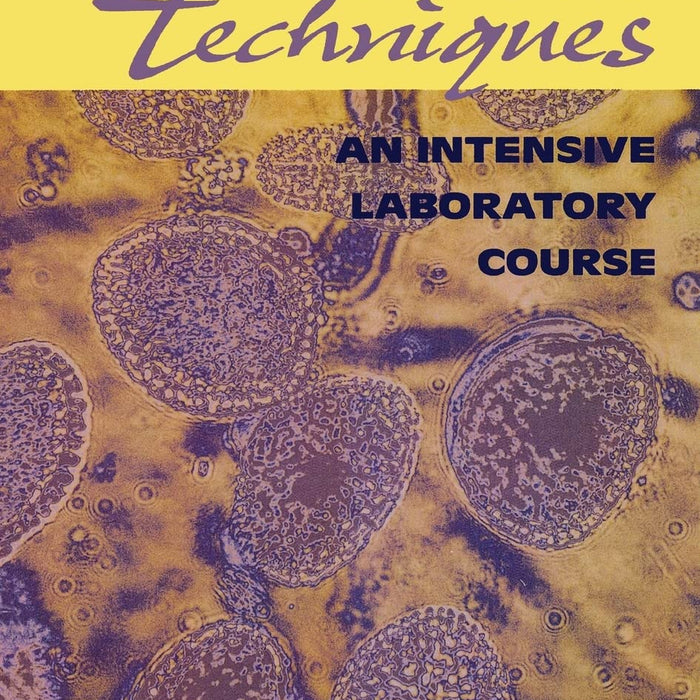 Molecular Biology Techniques: An Intensive Laboratory Course 