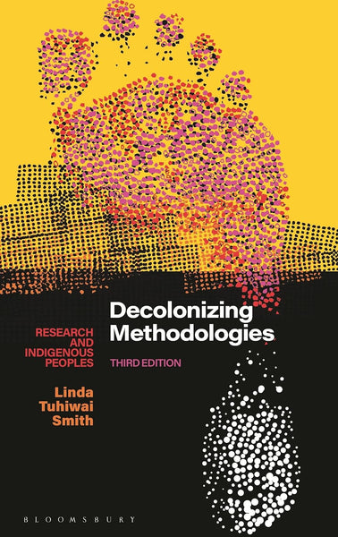 Decolonizing Methodologies 3rd Edition By Linda Tuhiwai Smith