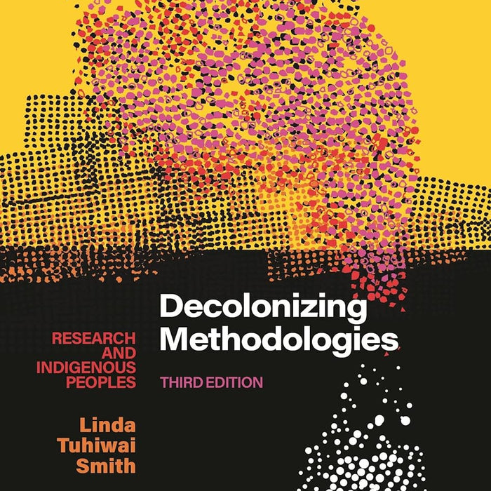 Decolonizing Methodologies 3rd Edition By Linda Tuhiwai Smith