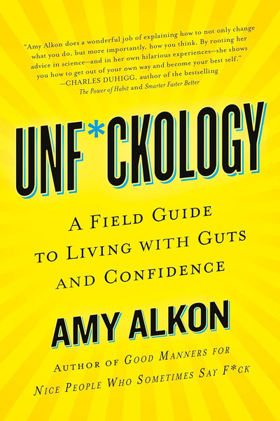 Unf*ckology: A Field Guide to Living with Guts and Confidence 