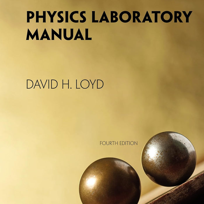 Physics Laboratory Manual 4th Edition by David Loyd (Author) 