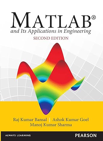 Matlab and its Applications in Engineering  by Raj Kumar Bansal (Author) Ashok Kumar GoelManoj Kumar Sharma