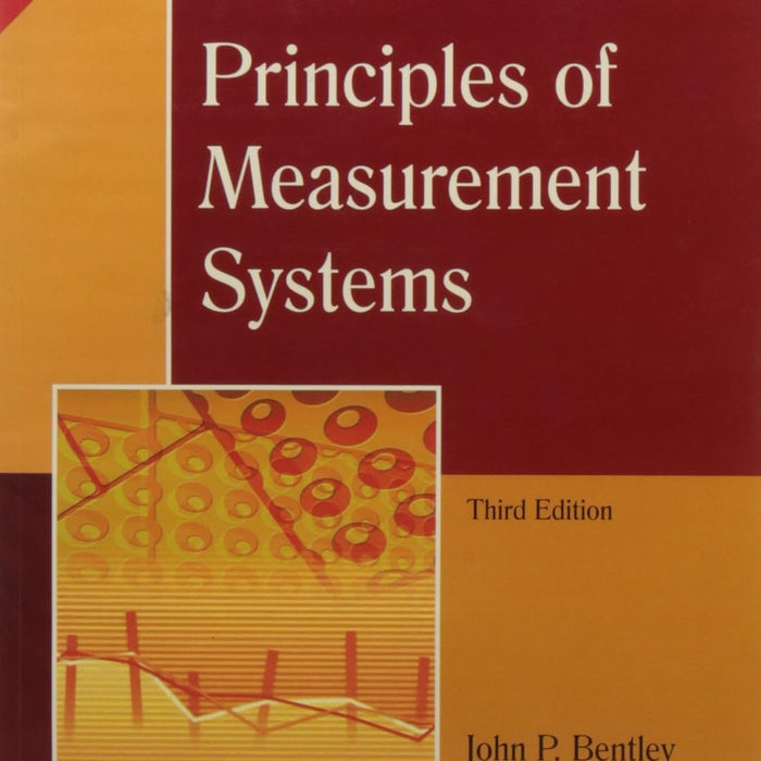 Principles of Measurement Systems 3ed by John P Bentley