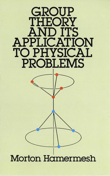 Group Theory And Its Application To Physical Problems By Morton Hamermesh