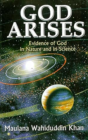  GOD ARISES (Evidence of God in Nature and in Science)