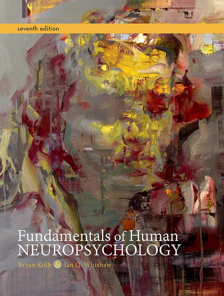 Fundamentals of Human Neuropsychology Seventh Edition by Bryan Kolb