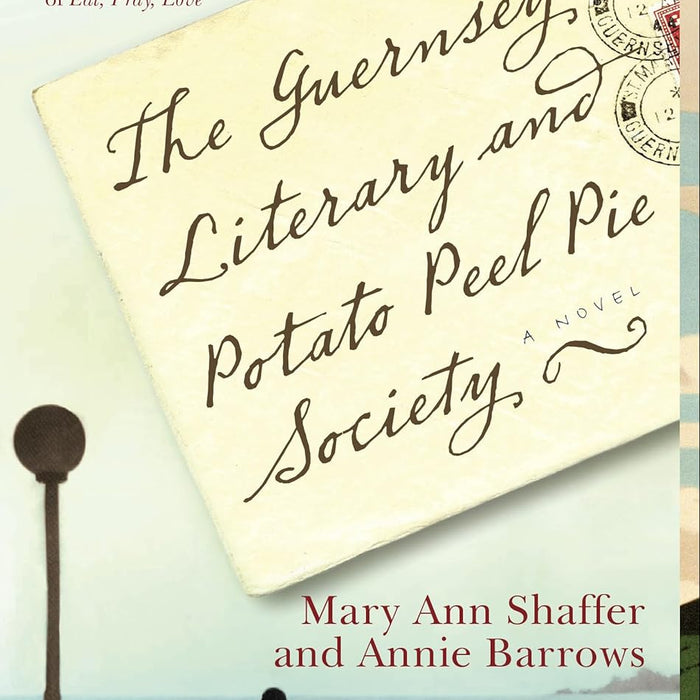 The Guernsey Literary And Potato Peel Pie Society 