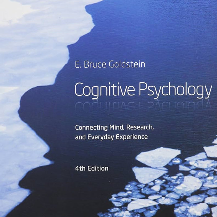 Cognitive Psychology: Connecting Mind, Research, and Everyday Experience 4th Edition by E. Bruce Goldstein (Author)