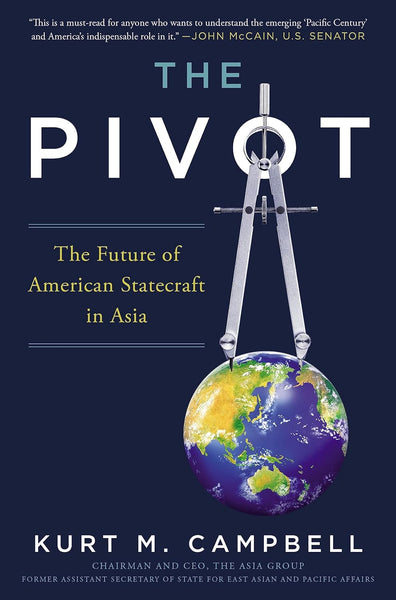 The Pivot: The Future Of American Statecraft In Asia