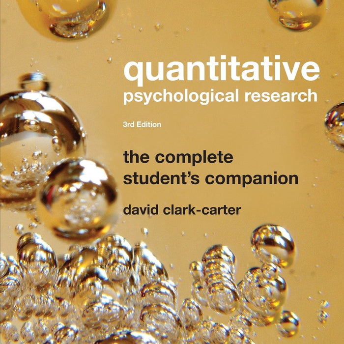 Quantitative Psychological Research: The Complete Student's Companion 3rd Edition by David Clark-Carter (Author)