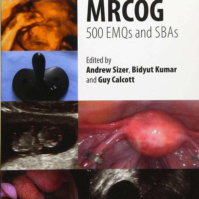 Part 2 MRCOG: 500 EMQs and SBAs  by Andrew Sizer 