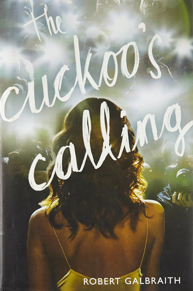 The Cuckoo Calling: A Cormoran Strike Novel 