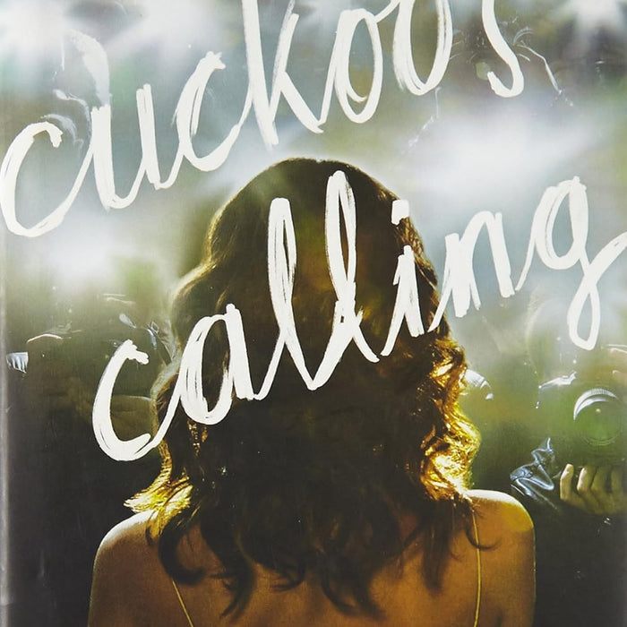 The Cuckoo Calling: A Cormoran Strike Novel 