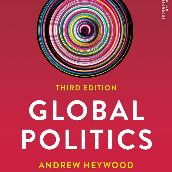 Global Politics 3rd Edition by Ben Whitham  Andrew Heywood 