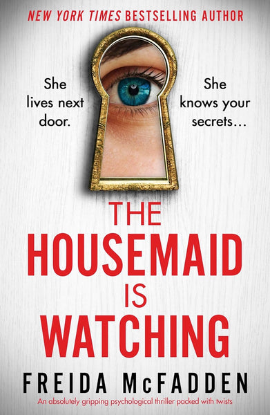  The Housemaid Is Watching: An absolutely gripping psychological thriller packed with twists