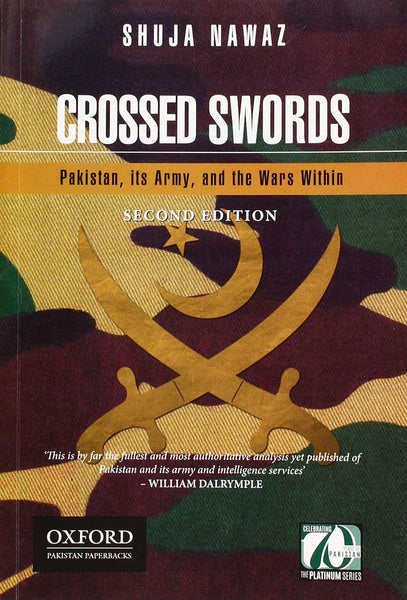 Crossed Swords By Shuja Nawaz