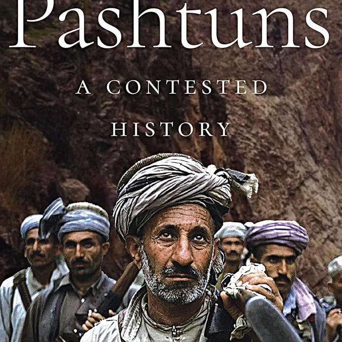 The Pashtuns A Contested History 