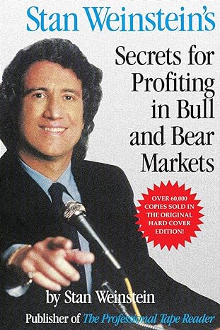 Stan Weinstein's Secrets For Profiting in Bull and Bear Markets by Stan Weinstein (Author)