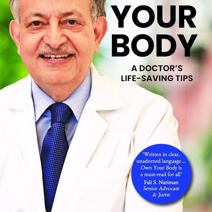 Own Your Body: A Doctor's Life-saving Tips by Dr. Shiv K Sarin