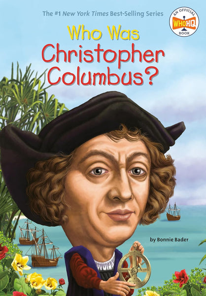 Who Was Christopher Columbus ? by Bonnie Bader 