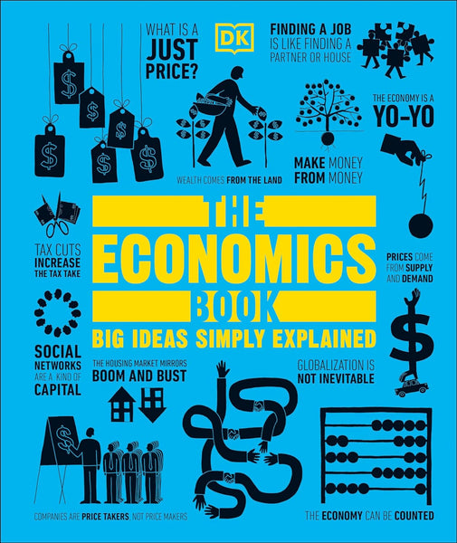 The Economics Book: Big Ideas Simply Explained 