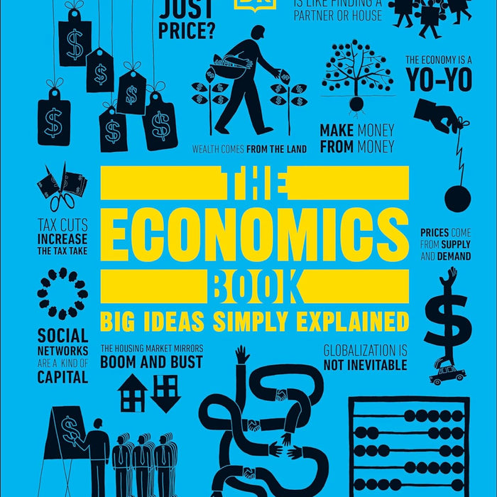 The Economics Book: Big Ideas Simply Explained 