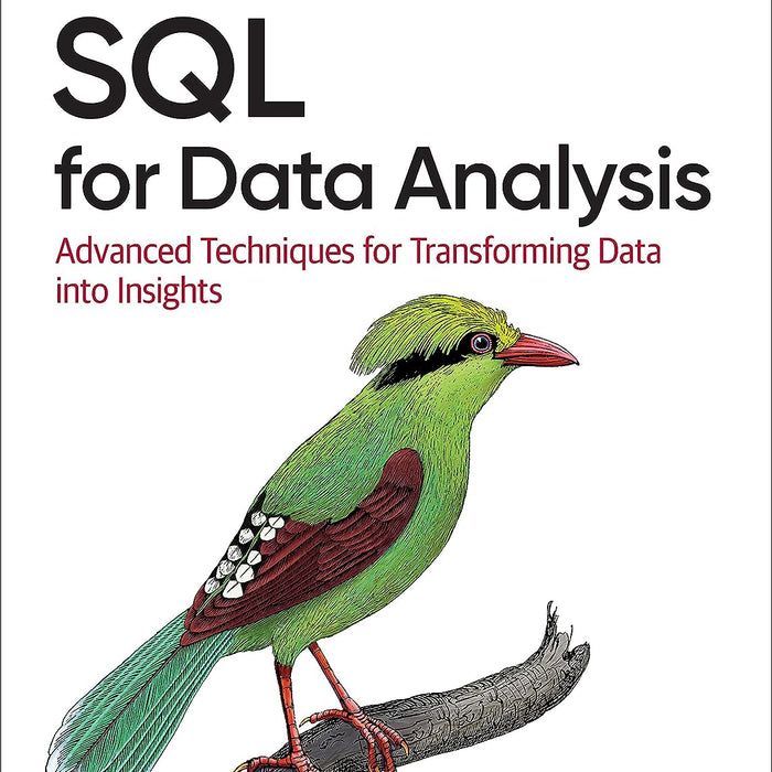 SQL for Data Analysis: Advanced Techniques for Transforming Data into Insights 