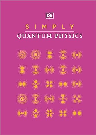 Simply Quantum Physics (DK Simply) by DK (Author)