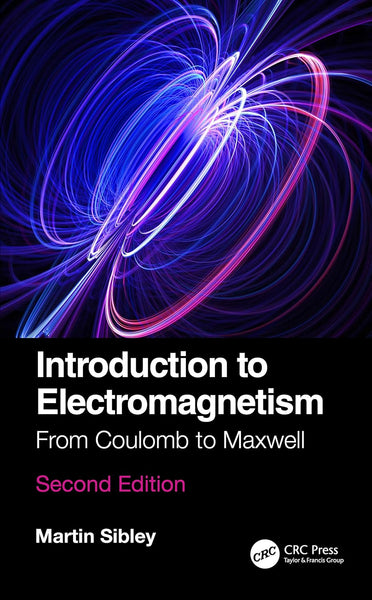 Introduction to Electromagnetism: From Coulomb to Maxwell 