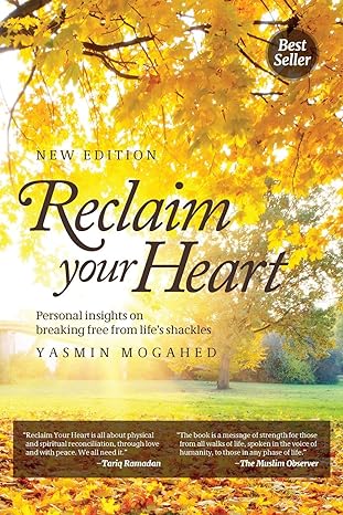 Reclaim Your Heart by Yasmin Mogahed (Author)