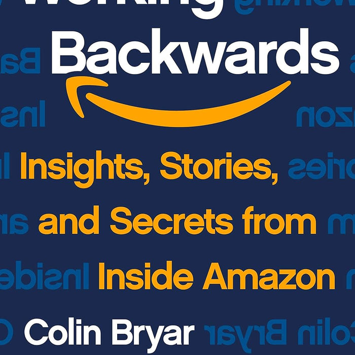  Working Backwards: Insights, Stories, and Secrets from Inside Amazon