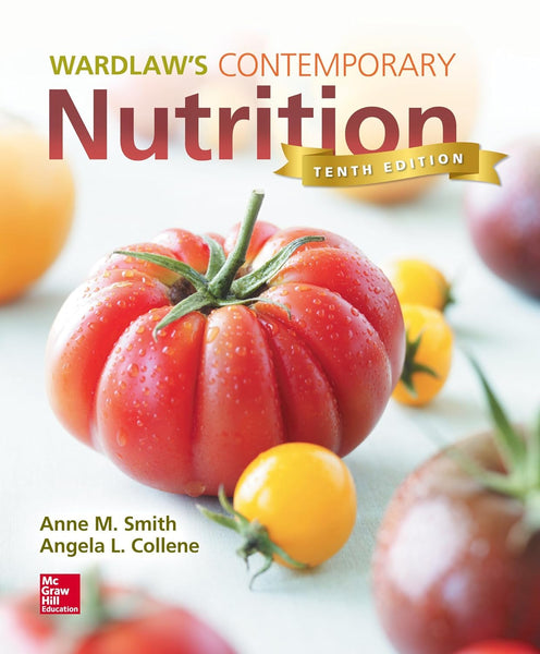 Wardlaw's Contemporary Nutrition 10th Edition by Anne Smith