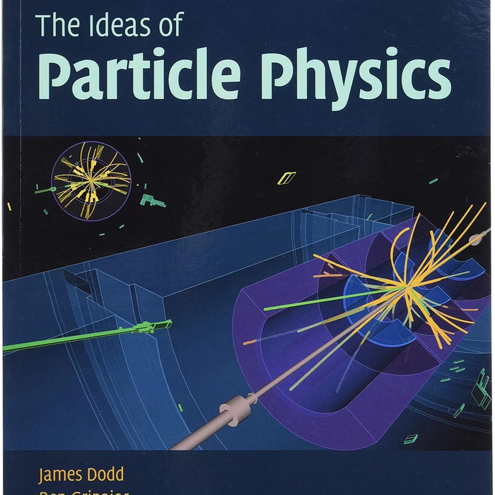 The Ideas Of Particle Physics 4th Edition