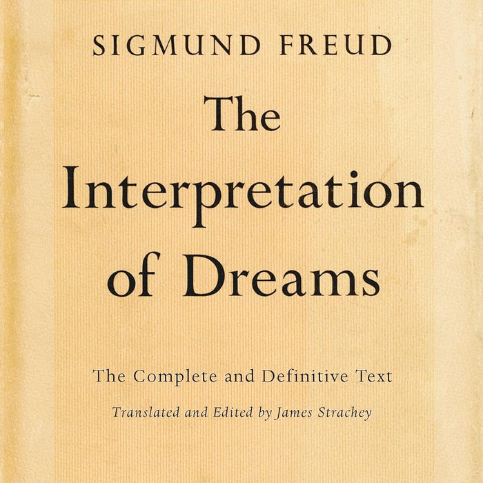 The Interpretation of Dreams  by Sigmund Freud, James Strachey