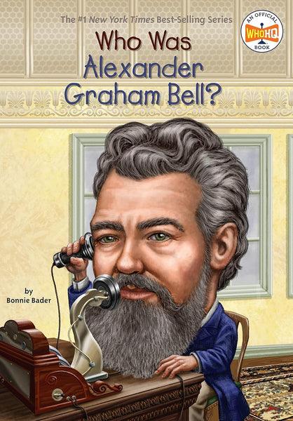 Who Was Alexander Graham Bell? By Bonnie Bader ,Who HQ (Author)