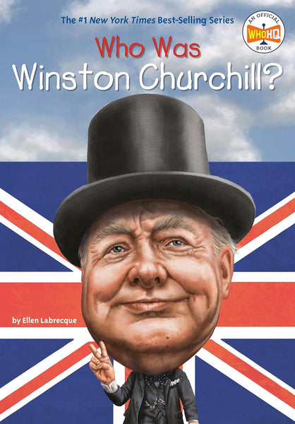 Who Was Winston Churchill ?  By Ellen Labrecque -Who HQ