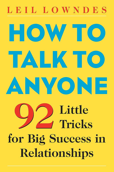 How To Talk To Anyone 92 Little Tricks by Leil Lowndes (Author)