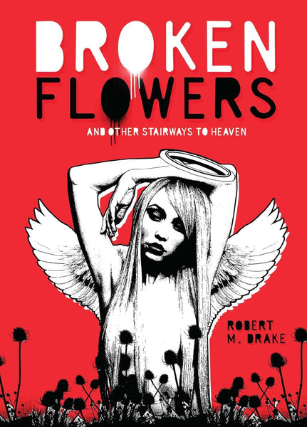 Broken Flowers by Robert M. Drake