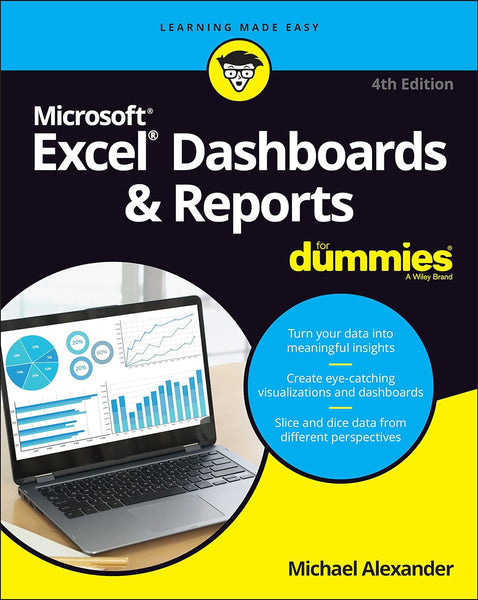 Excel Dashboards & Reports For Dummies (For Dummies) 4th Edition by Michael Alexander 