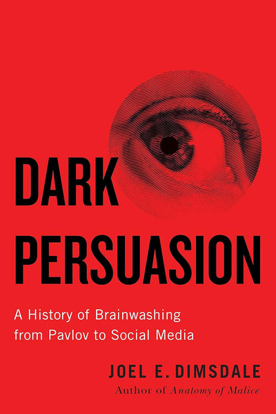 Dark Persuasion by Joel E. Dimsdale (Author)