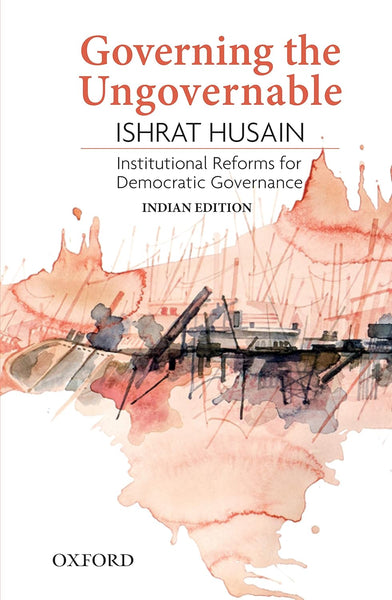 Governing The Ungovernable By Ishrat Hussain