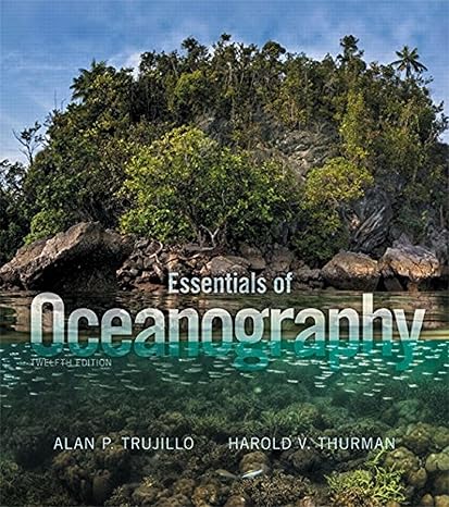 Essentials of Oceanography 12th Edition by Alan P. Trujillo