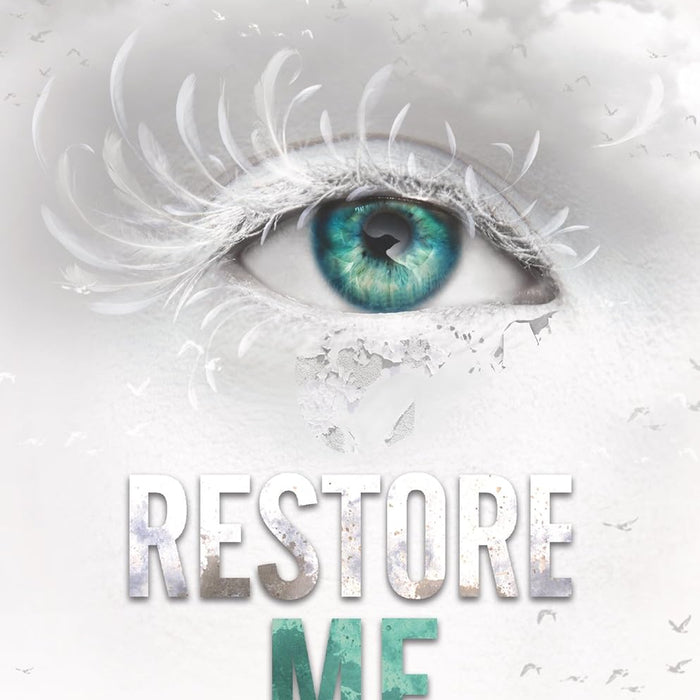 Restore Me by Tahereh Mafi (Author)