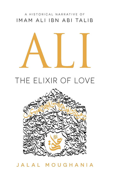 Ali: The Elixir of Love Kindle Edition by Jalal Moughania 